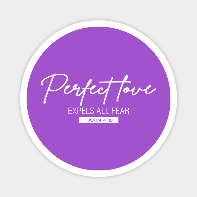 Perfect Love Expels All Fear - 1 John 4:18 | Bible Quotes Magnet by Hoomie Apparel